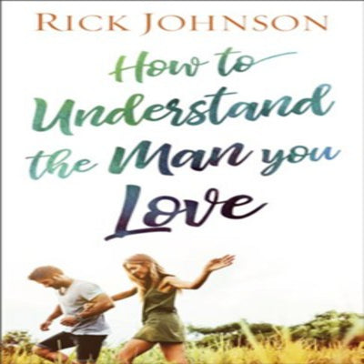 How to Understand the Man you Love