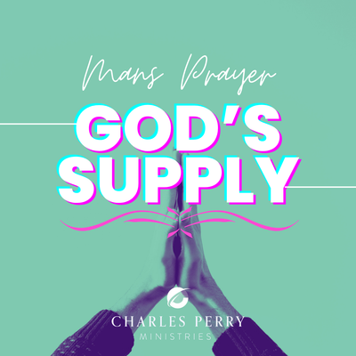 Man's Prayers God's Supply (2019)