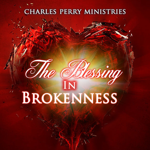 The Blessing in Brokenness