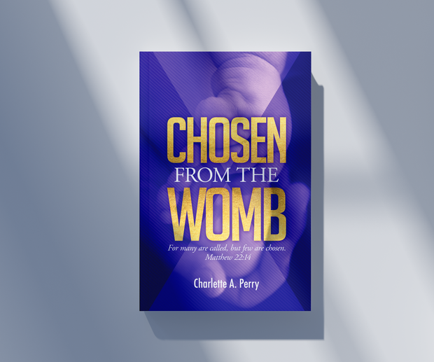 Chosen From the Womb 2nd Ed.