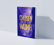 Chosen From the Womb 2nd Ed.