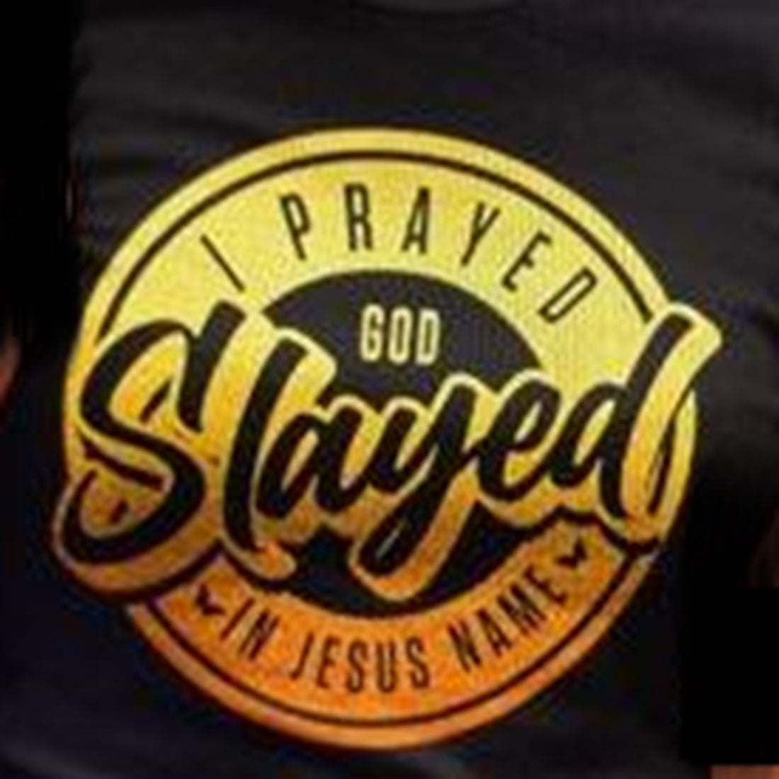 I Prayed & God Slayed T-shirt