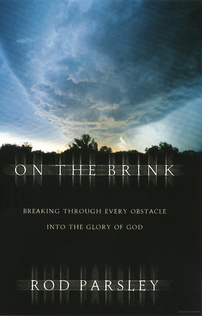 On the Brink: Breaking Through Every Obstacle into the Glory of God