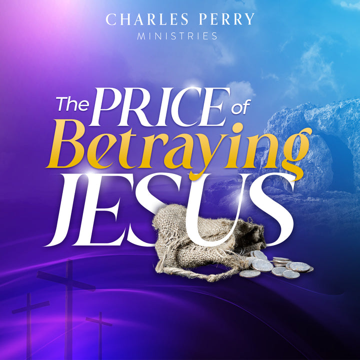 The Price of Betraying Jesus: Resurrection 04.20.25