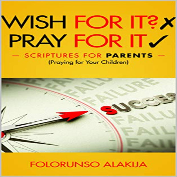 Wish for it, Pray for it: Scriptures for Parents