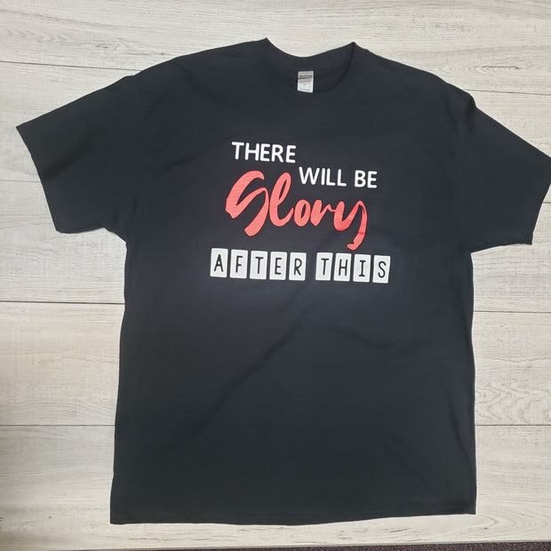 There Will be Glory After This (unisex)