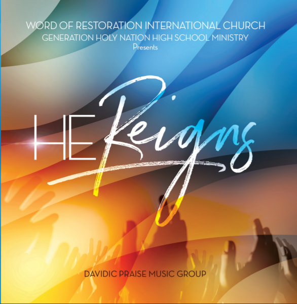 Word of Restoration Int'l Church High School Ministry Choir Presents: He Reigns Music CD