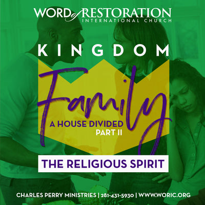 Kingdom Family Vol. II, Part II: A House Divided-The Religious Spirit