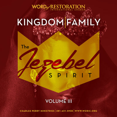 Kingdom Family Vol. III: The Jezebel Spirit