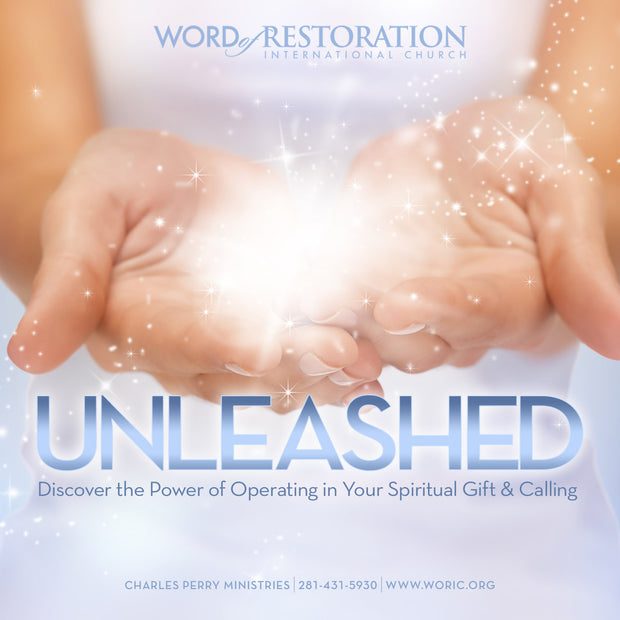 Unleashed "Discover the Power of Operating in Your Spiritual Gifts and Calling" Series (2017)