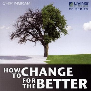 How to Change for the Better CD Series, Chip Ingram